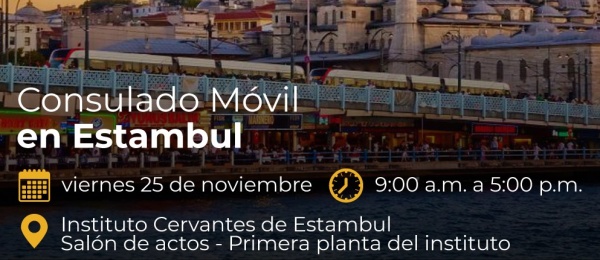 Consulado Móvil programado para el viernes 25 de noviembre de 2022 en Estambul
