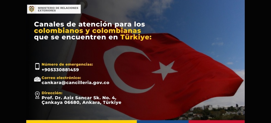 Embajada de Colombia en Türkiye informa los canales de atención para los colombianos que requieran asistencia consular