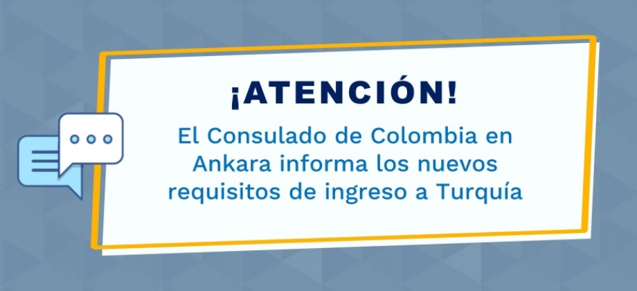 El Consulado de Colombia informa los nuevos requisitos de ingreso a Turquía